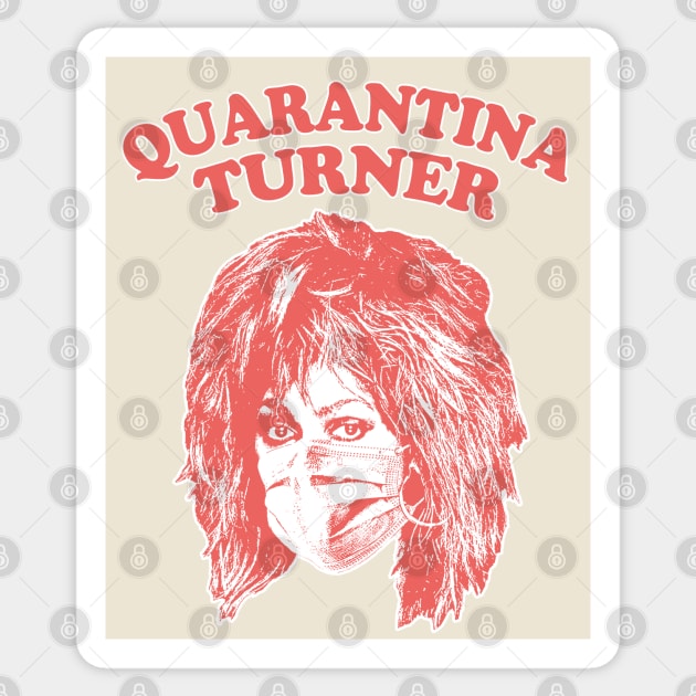 Quarantina Turner / Covid 19 Humour Design Sticker by DankFutura